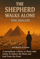 THE SHEPHERD WALKS ALONE: (The Badger) (The Books Of Esa Collection) B0F4KYC29D Book Cover