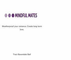 Mindful Mates: Weatherproof Your Relationship. Create Long-Term Love. 0692065512 Book Cover