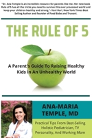 The Rule of 5: A Parent's Guide to Raising Healthy Kids in an Unhealthy World 1735622206 Book Cover