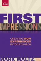 First Impressions (Revised): Creating Wow Experiences in Your Church 0764491075 Book Cover