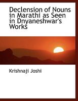 Declension of Nouns in Marathi as Seen in Dnyaneshwar's Works 0526927550 Book Cover