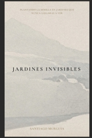 Jardines Invisibles (Spanish Edition) B0FQ374P51 Book Cover