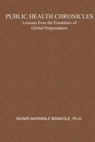 Public Health Chronicles: Lessons from the Frontlines of Global Preparedness B0GH2GLMYG Book Cover