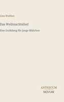 Das Weihnachtslied: Eine Erzählung für junge Mädchen 3743745887 Book Cover