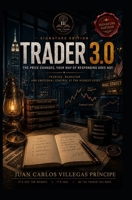 TRADER 3.0 SIGNATURE EDITION: The psychology of the trader, decision making and the art of surviving the market (LA TERCERA MENTE SIGNATURE EDITION) B0H8CZFBDH Book Cover