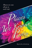 Places We Know Poetry: Places we can all go to and visit B0DT4RLQ4P Book Cover