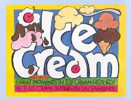 Ice Cream: Including Great Moments in Ice Cream History 0881061115 Book Cover