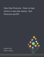 Open Data Protection - Study on Legal Barriers to Open Data Sharing - Data Protection and PSI 1013289447 Book Cover