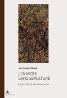 Les Mots Sans Sépulture: L'Écriture de Raharimanana 2875740709 Book Cover