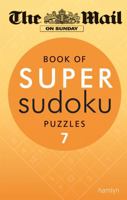 The Mail on Sunday: Book of Super Sudoku Puzzles 7 0600632660 Book Cover