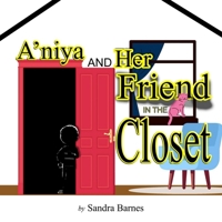 A'niya and Her Friend in the Closet 1946746894 Book Cover
