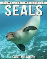 Seal: Amazing Photos & Fun Facts Book about Seals for Kids 1530367077 Book Cover