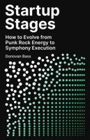 Startup Stages: How to Evolve from Punk Rock Energy to Symphony Execution B0GCTDRQPQ Book Cover