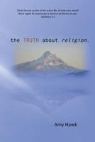 The Truth About Religion 1482564238 Book Cover