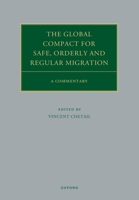 The Global Compact for Safe, Orderly and Regular Migration: A Commentary (Oxford Commentaries on International Law) 0198863381 Book Cover