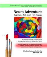 Neuro Adventure: Autism, Art, and the Brain: A Journey into the Autistic Mind through the Paintings of Camila Falchi (Colloquium Learning and Memory) 1615048006 Book Cover