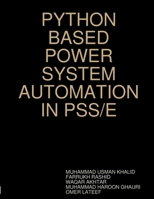 PYTHON BASED POWER SYSTEM AUTOMATION IN PSS/E 1312430885 Book Cover