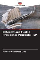 Ostentatious Funk à Presidente Prudente - SP (French Edition) 6208079837 Book Cover