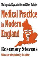 Medical Practice in Modern England: The Impact of Specialization and State Medicine 0765809567 Book Cover