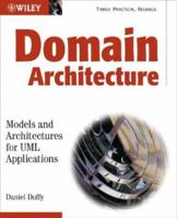 Domain Architectures: Models and Architectures for UML Applications 0470848332 Book Cover