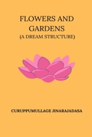Flowers and Gardens a Dream Structure B0D3WMJWVJ Book Cover