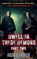 Dwell In These Demons: Part Two 1326921576 Book Cover
