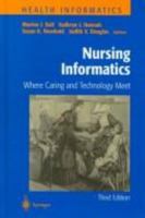 Nursing Informatics: Where Caring and Technology Meet (Computers in Health Care) 0387944761 Book Cover