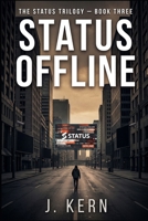 STATUS OFFLINE: THE STATUS TRILOGY- BOOK THREE B0GYJN1JQN Book Cover