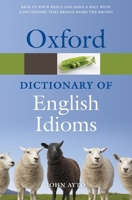 Oxford Dictionary of English Idioms 019954378X Book Cover
