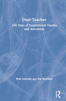 Dear Teacher: 100 Days of Inspirational Quotes and Anecdotes 0367645807 Book Cover