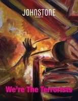 JOHNSTONE October 24: We’re The Terrorists 1923372009 Book Cover