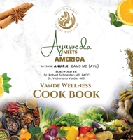 Ayurveda Meets America: A Vande Wellness Cook Book B0GS9329K8 Book Cover