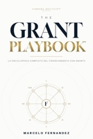 The Grant Playbook: La enciclopedia completa del financiamiento con grants (Spanish Edition) B0HBR48SDN Book Cover
