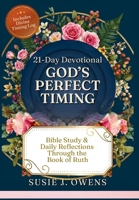 21-Day Devotional: God's Perfect Timing: Bible Study & Daily Reflections Through the Book of Ruth B0G5WK1B8B Book Cover