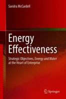 Energy Effectiveness: Strategic Objectives, Energy and Water at the Heart of Enterprise 3030079759 Book Cover