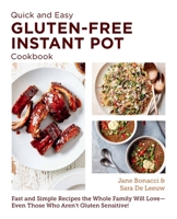 Quick and Easy Gluten Free Instant Pot Cookbook: Fast and Simple Recipes the Whole Family Will Love - Even Those Who Aren't Gluten Sensitive! 0760383502 Book Cover