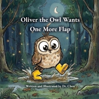 Oliver the Owl Wants One More Flap B0GTN4X7WN Book Cover