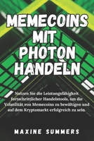 Memecoins mit Photon Handeln: Nutzen Sie die Leistungsfähigkeit fortschrittlicher Handelstools, um die Volatilität von Memecoins zu bewältigen und auf ... erfolgreich zu sein. (German Edition) B0DSG8DVBK Book Cover