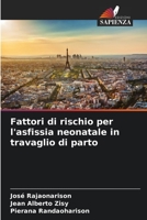 Fattori di rischio per l'asfissia neonatale in travaglio di parto 6205844036 Book Cover