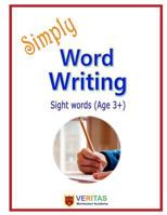 Simply Word Writing: Sight Words (Ages 3+) (Simply Alphabet Writing) 1718032803 Book Cover