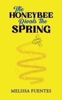 The Honeybee Rivals the Spring 1685629121 Book Cover