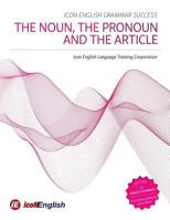 Icon English Grammar Success: The Noun, the Pronoun and the Article 1773701355 Book Cover