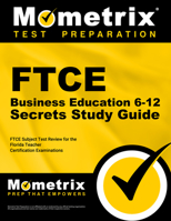 FTCE Business Education 6-12 Secrets Study Guide: FTCE Test Review for the Florida Teacher Certification Examinations 1609717074 Book Cover