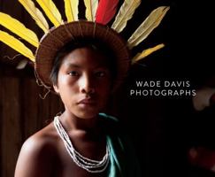 Wade Davis: Photographs 1426219377 Book Cover