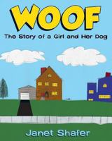 Woof: The Story of a Girl and Her Dog 1457522446 Book Cover