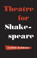 Theatre for Shakespeare 1487591349 Book Cover