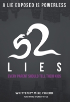 52 Lies Every Parent Should Tell Their Kids 1098051351 Book Cover