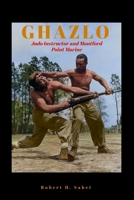 Ghazlo: Judo Instructor and Montford Point Marine 1304302032 Book Cover