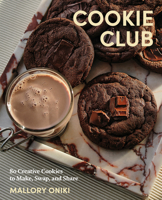 Cookie Club: 80 Creative Cookies to Make, Swap, and Share 0593965159 Book Cover