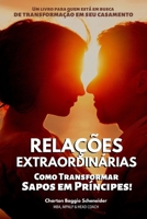 Relações Extraordinárias: Como Transformar Sapos em Príncipes! B08M8GWQ1F Book Cover